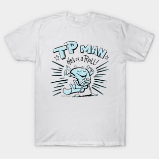 TP Man - He's on a Roll! T-Shirt